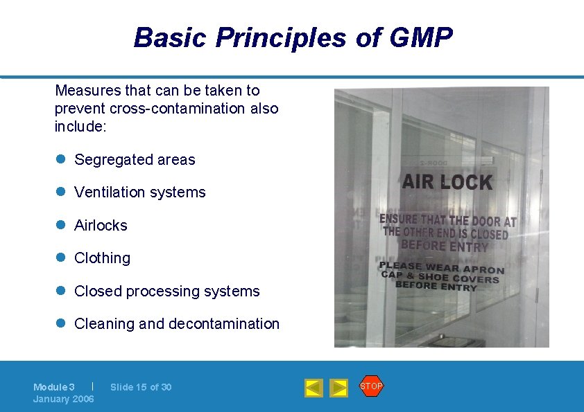Basic Principles of GMP Measures that can be taken to prevent cross-contamination also include: