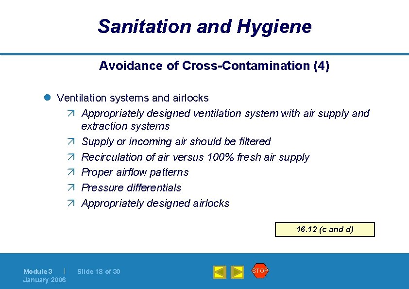 Sanitation and Hygiene Avoidance of Cross-Contamination (4) l Ventilation systems and airlocks ä Appropriately