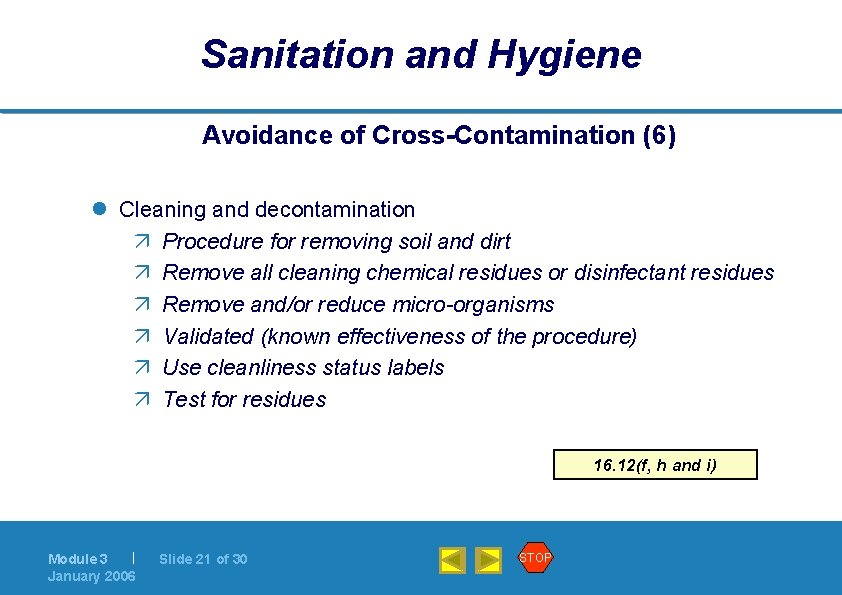 Sanitation and Hygiene Avoidance of Cross-Contamination (6) l Cleaning and decontamination ä Procedure for