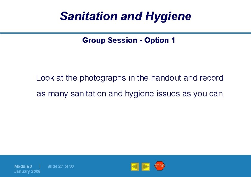Sanitation and Hygiene Group Session - Option 1 Look at the photographs in the