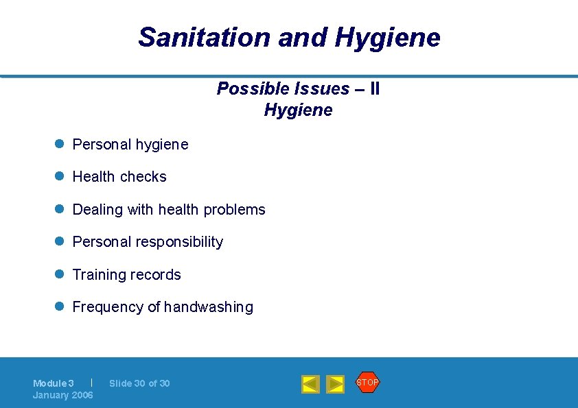 Sanitation and Hygiene Possible Issues – II Hygiene l Personal hygiene l Health checks