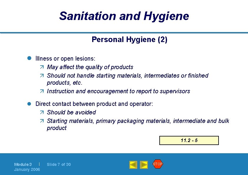 Sanitation and Hygiene Personal Hygiene (2) l Illness or open lesions: ä May affect