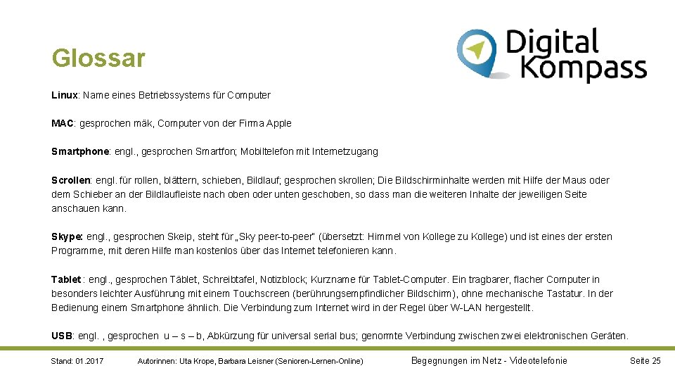 Glossar Linux: Name eines Betriebssystems für Computer MAC: gesprochen mäk, Computer von der Firma