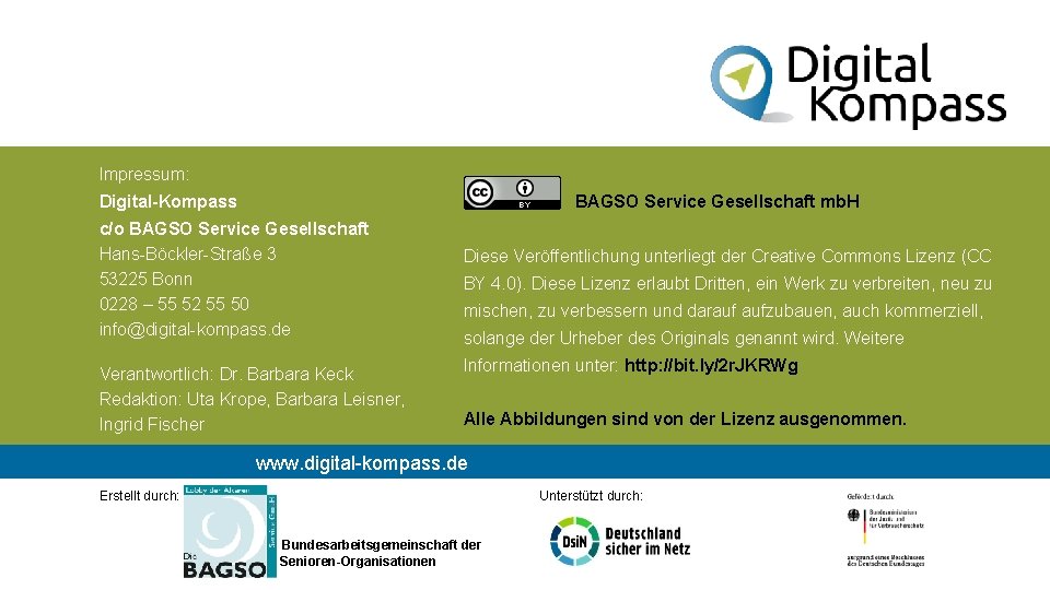 Impressum: Digital-Kompass BAGSO Service Gesellschaft mb. H c/o BAGSO Service Gesellschaft Hans-Böckler-Straße 3 53225