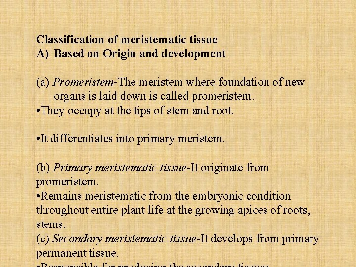 Classification of meristematic tissue A) Based on Origin and development (a) Promeristem-The meristem where