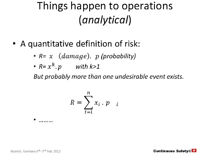 Things happen to operations (analytical) • Munich, Germany 6 th -7 th Feb. 2012