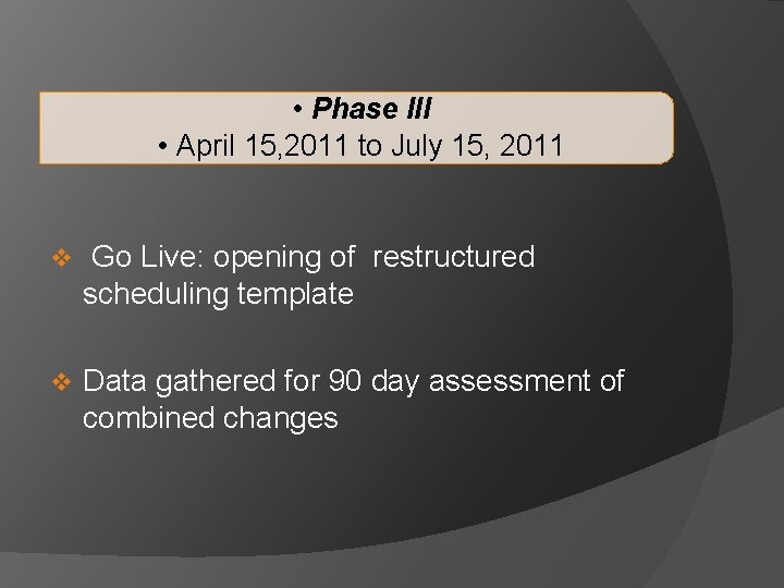  • Phase III • April 15, 2011 to July 15, 2011 v Go