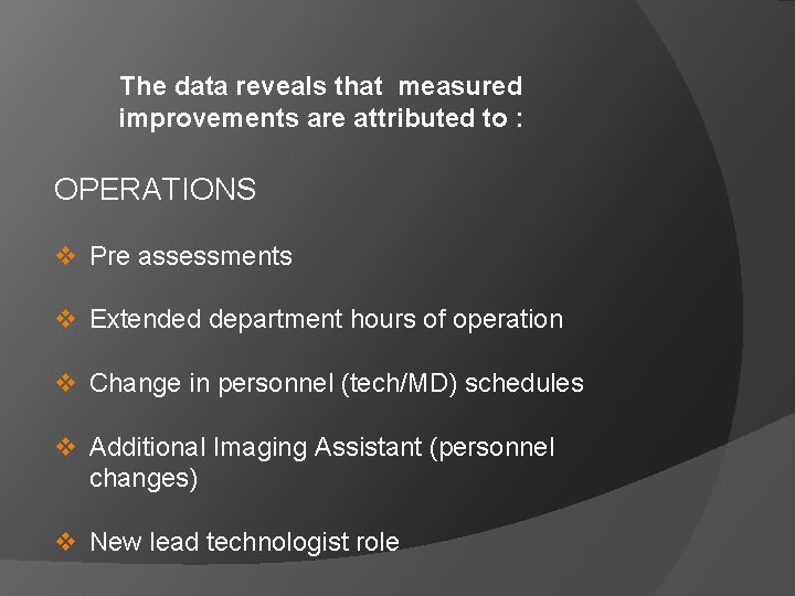 The data reveals that measured improvements are attributed to : OPERATIONS v Pre assessments