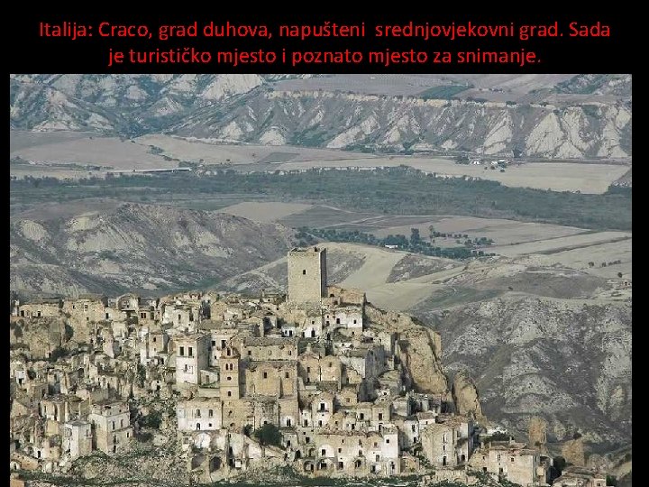 Italija: Craco, grad duhova, napušteni srednjovjekovni grad. Sada je turističko mjesto i poznato mjesto