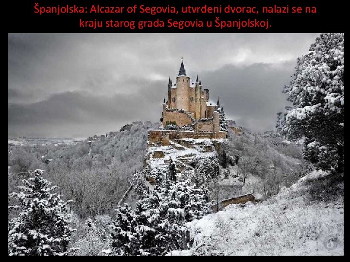 Španjolska: Alcazar of Segovia, utvrđeni dvorac, nalazi se na kraju starog grada Segovia u