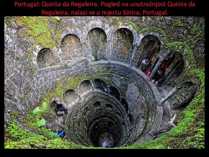 Portugal: Quinta da Regaleira. Pogled na unutrašnjost Quinta da Regaleira, nalazi se u mjestu