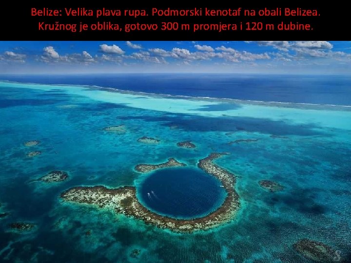 Belize: Velika plava rupa. Podmorski kenotaf na obali Belizea. Kružnog je oblika, gotovo 300
