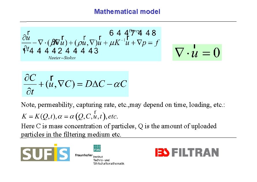 Mathematical model No F Note, permeability, capturing rate, etc. , may depend on time,