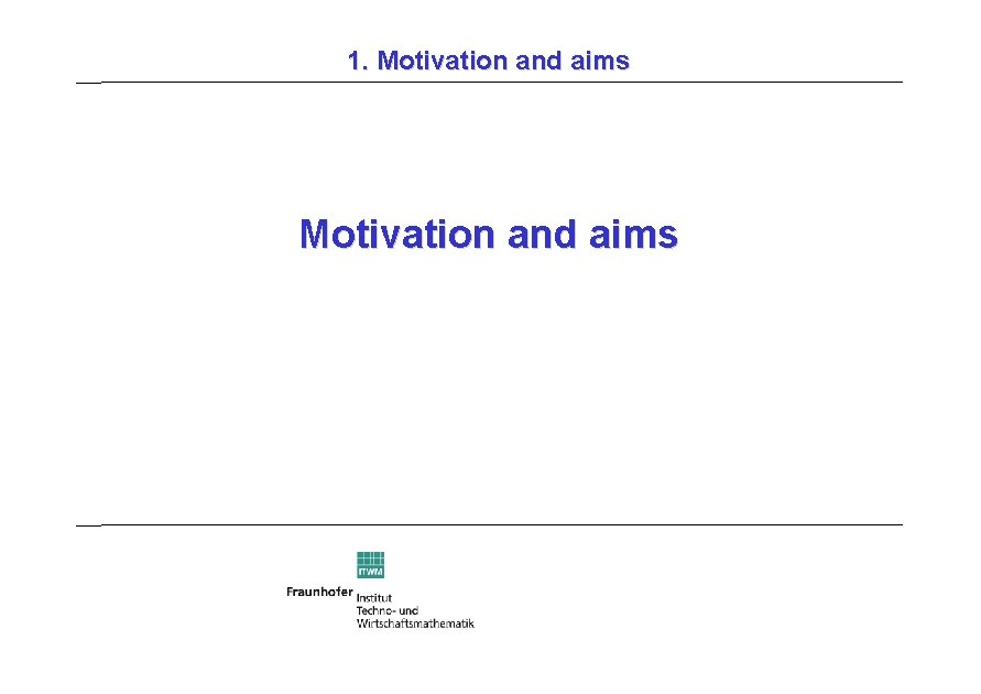1. Motivation and aims 