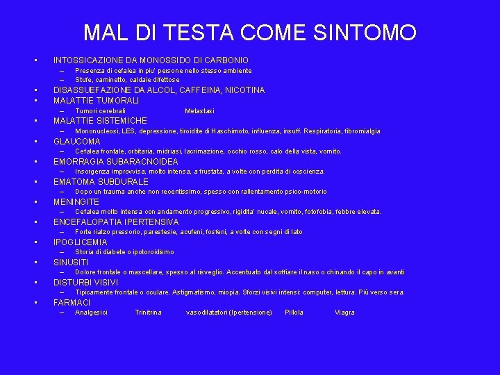 MAL DI TESTA COME SINTOMO • INTOSSICAZIONE DA MONOSSIDO DI CARBONIO – – •