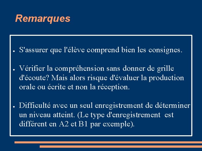 Remarques ● ● ● S'assurer que l'élève comprend bien les consignes. Vérifier la compréhension