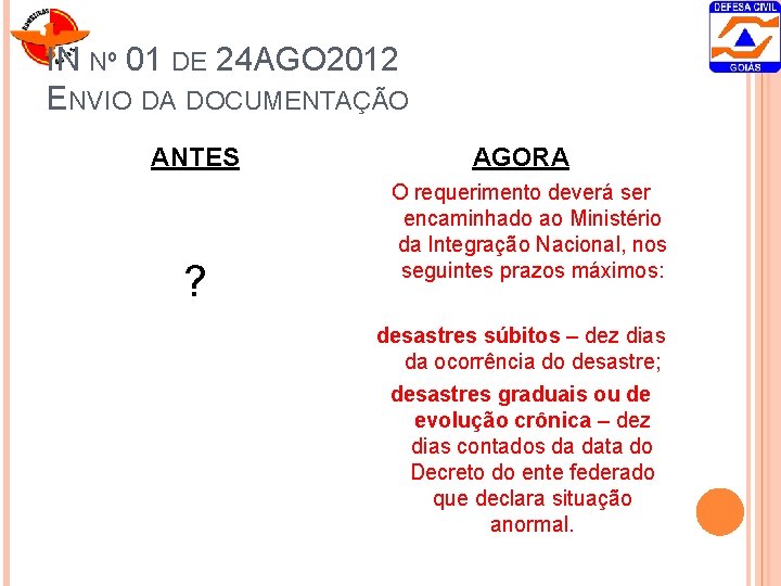 IN Nº 01 DE 24 AGO 2012 ENVIO DA DOCUMENTAÇÃO ANTES ? AGORA O