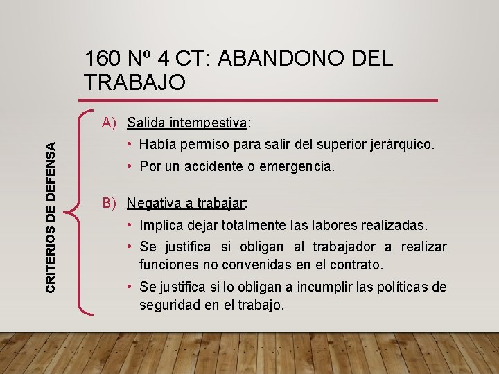 160 Nº 4 CT: ABANDONO DEL TRABAJO CRITERIOS DE DEFENSA A) Salida intempestiva: •