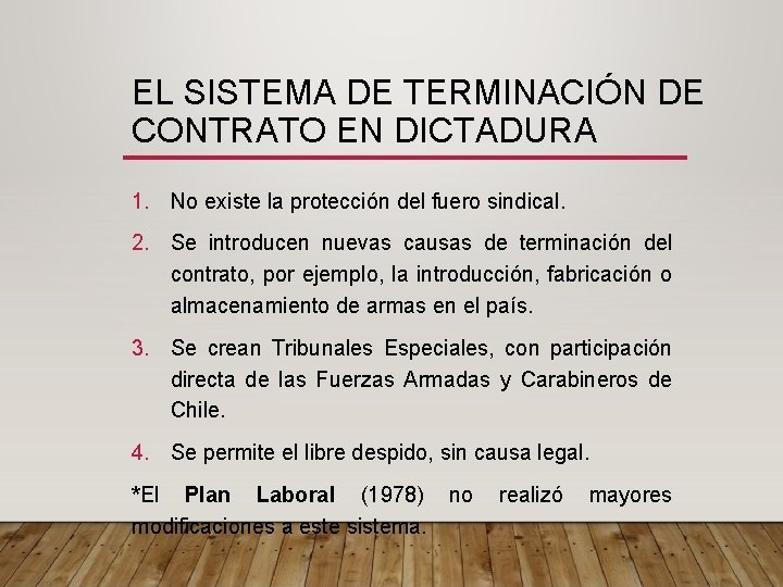 EL SISTEMA DE TERMINACIÓN DE CONTRATO EN DICTADURA 1. No existe la protección del