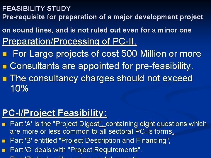 FEASIBILITY STUDY Pre-requisite for preparation of a major development project on sound lines, and