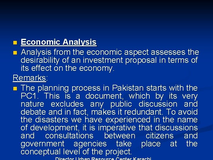 Economic Analysis n Analysis from the economic aspect assesses the desirability of an investment