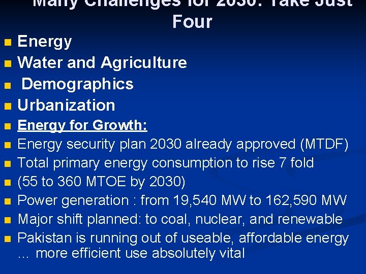 Many Challenges for 2030: Take Just Four n n n Energy Water and Agriculture