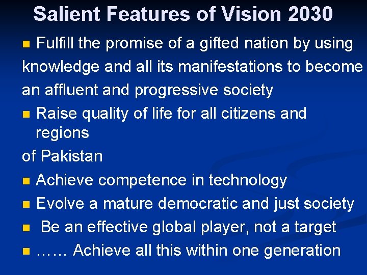 Salient Features of Vision 2030 Fulfill the promise of a gifted nation by using