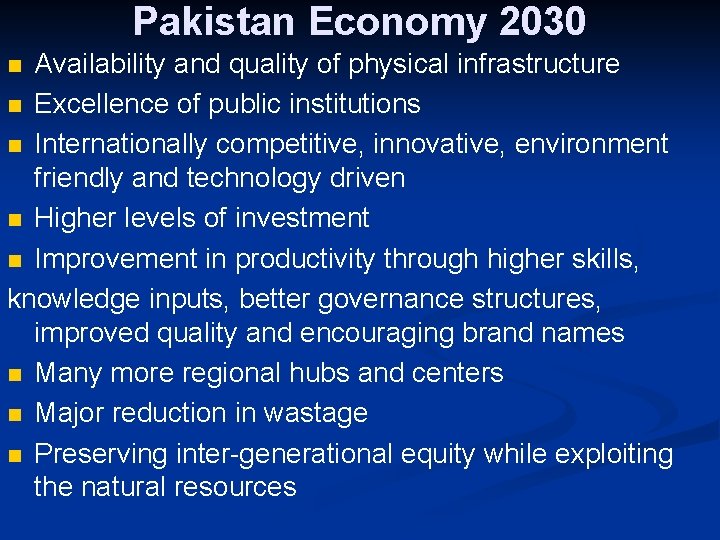 Pakistan Economy 2030 Availability and quality of physical infrastructure n Excellence of public institutions