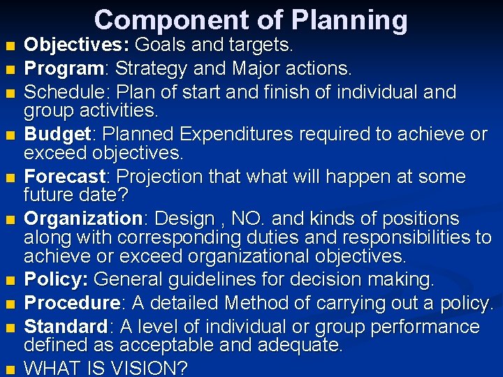 Component of Planning n n n n n Objectives: Goals and targets. Program: Strategy