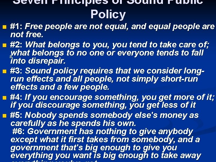 Seven Principles of Sound Public Policy #1: Free people are not equal, and equal