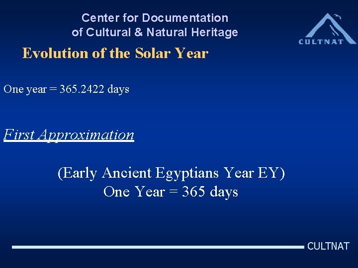 Center for Documentation of Cultural & Natural Heritage Evolution of the Solar Year One
