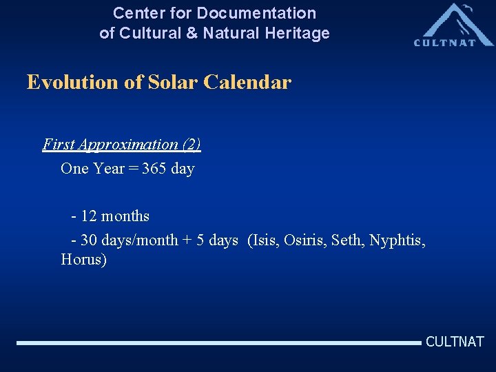 Center for Documentation of Cultural & Natural Heritage Evolution of Solar Calendar First Approximation