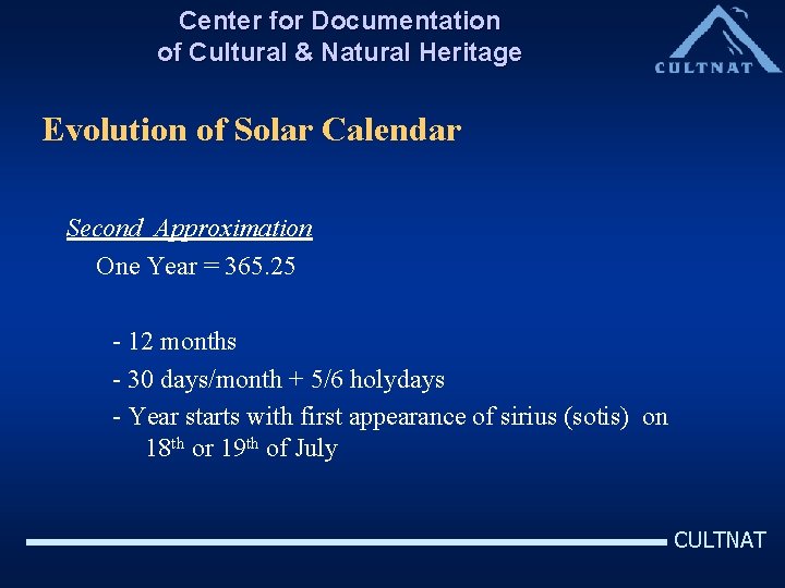 Center for Documentation of Cultural & Natural Heritage Evolution of Solar Calendar Second Approximation