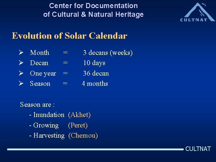 Center for Documentation of Cultural & Natural Heritage Evolution of Solar Calendar Ø Ø