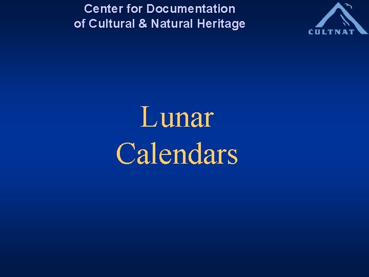 Center for Documentation of Cultural & Natural Heritage Lunar Calendars 