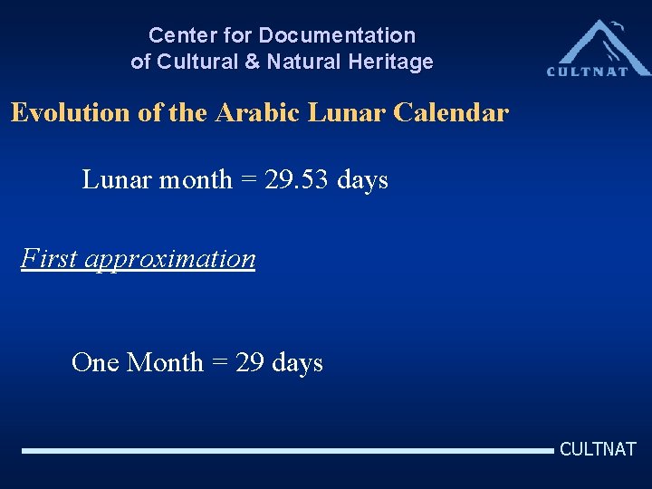 Center for Documentation of Cultural & Natural Heritage Evolution of the Arabic Lunar Calendar