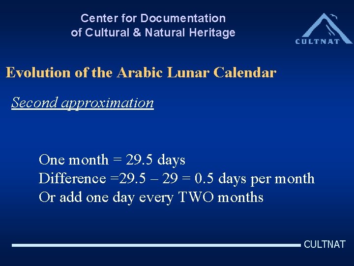 Center for Documentation of Cultural & Natural Heritage Evolution of the Arabic Lunar Calendar