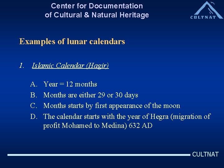 Center for Documentation of Cultural & Natural Heritage Examples of lunar calendars 1. Islamic