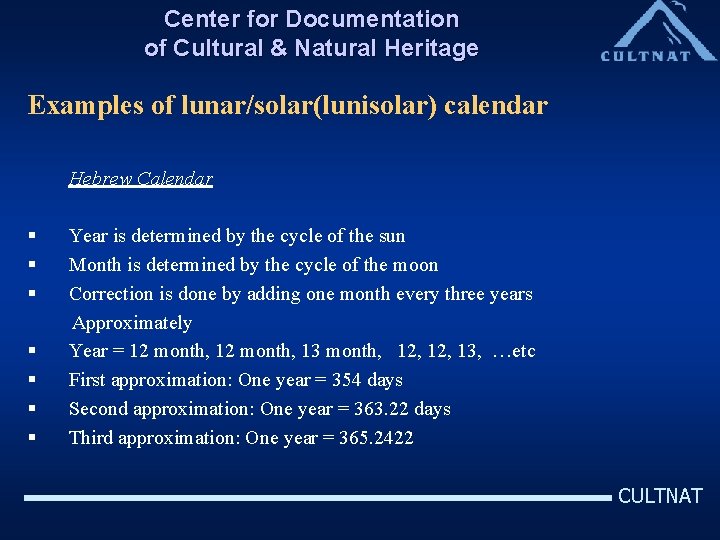 Center for Documentation of Cultural & Natural Heritage Examples of lunar/solar(lunisolar) calendar Hebrew Calendar