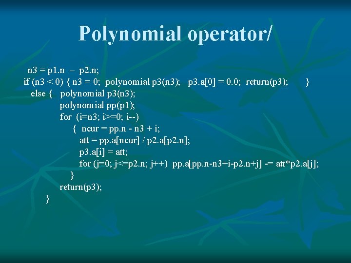 Polynomial operator/ n 3 = p 1. n – p 2. n; if (n