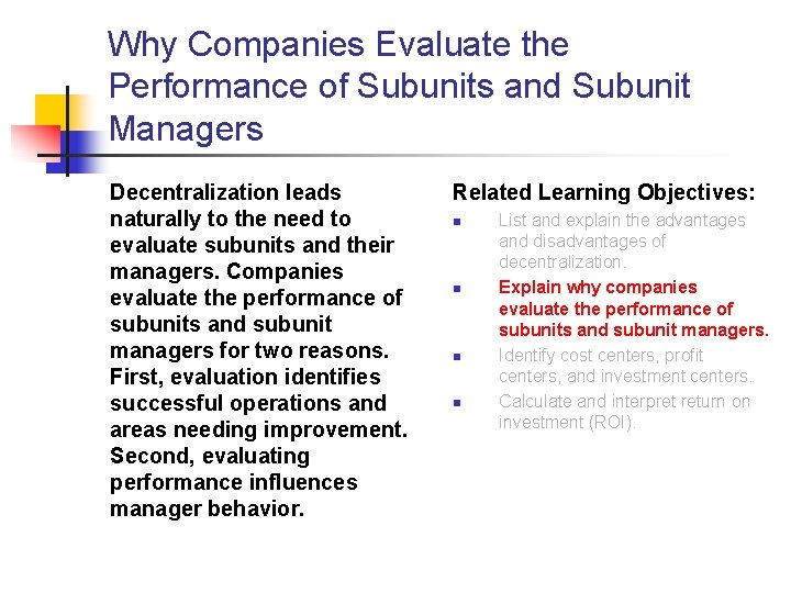 Why Companies Evaluate the Performance of Subunits and Subunit Managers Decentralization leads naturally to Why Companies Evaluate the Performance of Subunits and Subunit Managers Decentralization leads naturally to