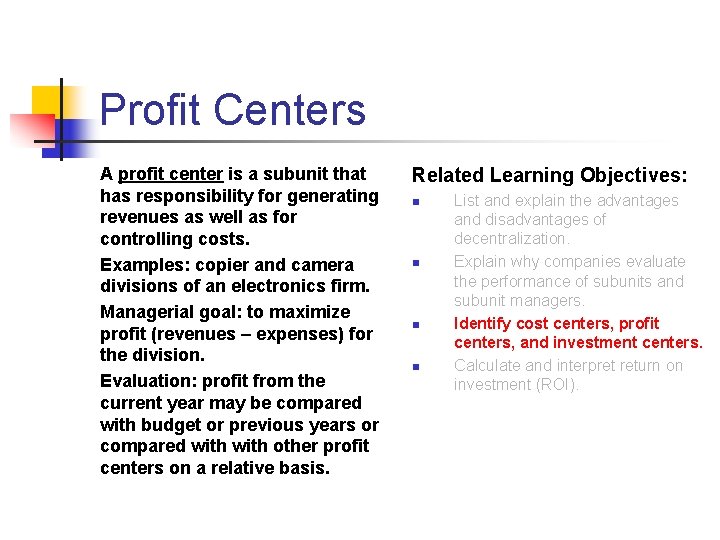 Profit Centers A profit center is a subunit that has responsibility for generating revenues Profit Centers A profit center is a subunit that has responsibility for generating revenues