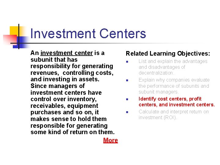 Investment Centers An investment center is a subunit that has responsibility for generating revenues, Investment Centers An investment center is a subunit that has responsibility for generating revenues,