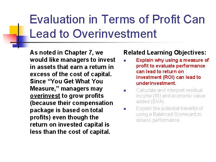 Evaluation in Terms of Profit Can Lead to Overinvestment As noted in Chapter 7, Evaluation in Terms of Profit Can Lead to Overinvestment As noted in Chapter 7,