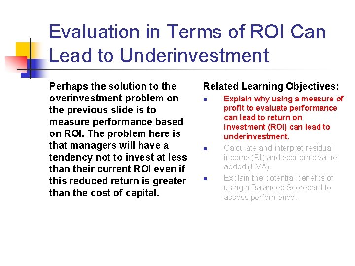 Evaluation in Terms of ROI Can Lead to Underinvestment Perhaps the solution to the Evaluation in Terms of ROI Can Lead to Underinvestment Perhaps the solution to the