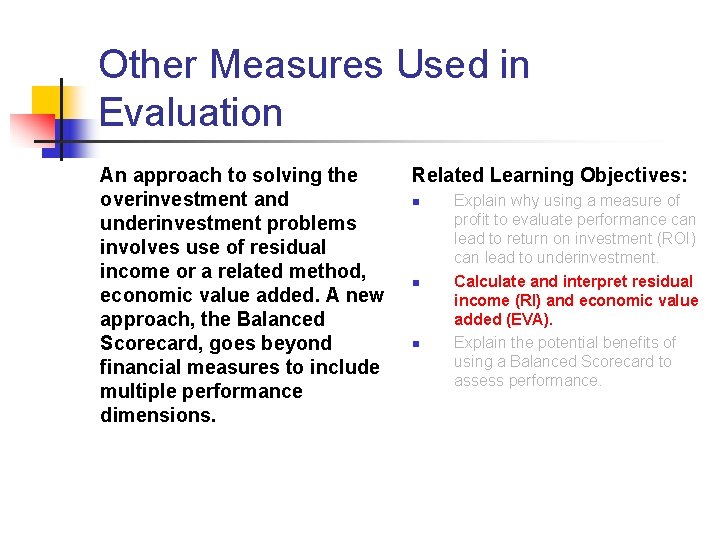 Other Measures Used in Evaluation An approach to solving the overinvestment and underinvestment problems Other Measures Used in Evaluation An approach to solving the overinvestment and underinvestment problems
