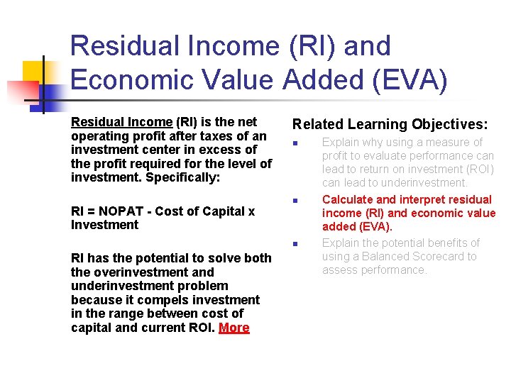 Residual Income (RI) and Economic Value Added (EVA) Residual Income (RI) is the net Residual Income (RI) and Economic Value Added (EVA) Residual Income (RI) is the net