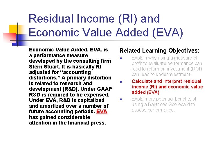 Residual Income (RI) and Economic Value Added (EVA) Economic Value Added, EVA, is a Residual Income (RI) and Economic Value Added (EVA) Economic Value Added, EVA, is a