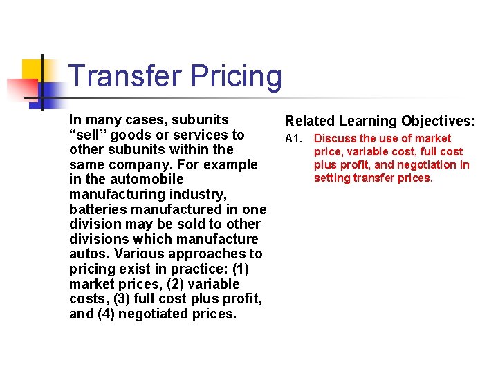 Transfer Pricing In many cases, subunits “sell” goods or services to other subunits within Transfer Pricing In many cases, subunits “sell” goods or services to other subunits within
