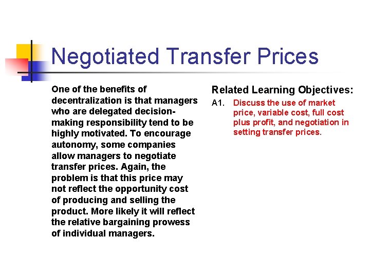 Negotiated Transfer Prices One of the benefits of decentralization is that managers who are Negotiated Transfer Prices One of the benefits of decentralization is that managers who are